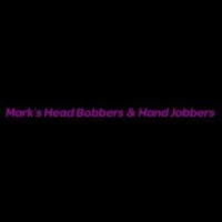 Mark's Head Bobbers & Hand Jobbers Mark's Head Bobbers & Hand Jobbers