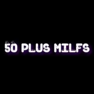 50 plus MILFS