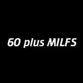 60 plus MILFS
