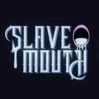 Slave Mouth