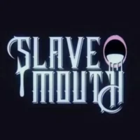 Slave Mouth Slave Mouth