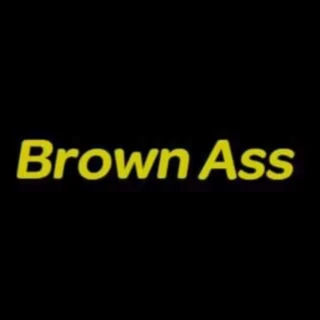 Brown Ass