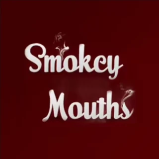 Smokey Mouths