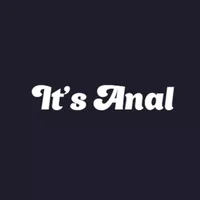 It's Anal It's Anal