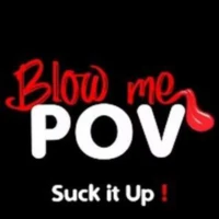 Blow Me POV Blow Me POV